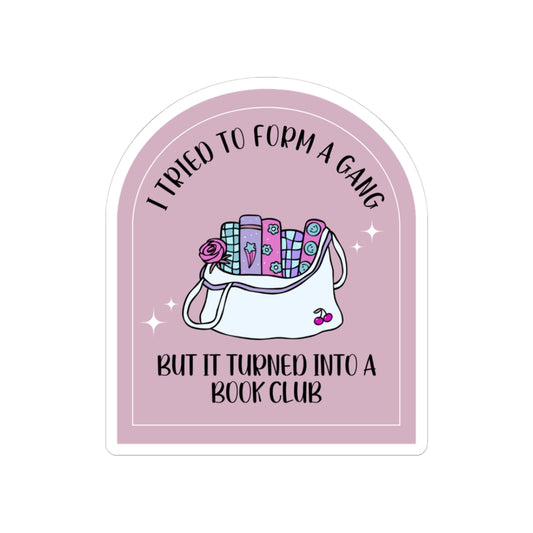 I Tried to Form a Gang, but it Turned into a Book Club Sticker